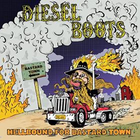 Diesel Boots - 2021 - Hellbound For Bastard Town