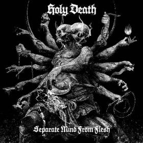 Holy Death - 2021 - Separate Mind From Flesh (FLAC)