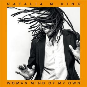 Natalia M  King - 2021 - Woman Mind of My Own (FLAC)