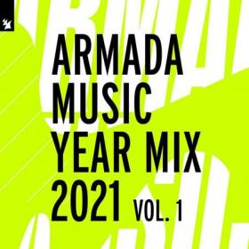 Armada Music Year Mix 2021, Vol  1 (2021)