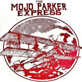 Mojo Parker - 2021 - The Mojo Parker Express