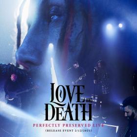 Love And Death - 2021 - Perfectly Preserved (Live From Nashville)