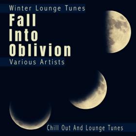 VA - Fall Into Oblivion - Winter Lounge Tunes (2021)