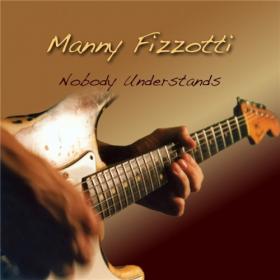 Manny Fizzotti - 2021 - Nobody Understands (FLAC)