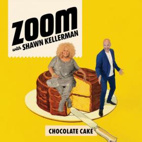 Zoom with Shawn Kellerman - Chocolate Cake (2021)