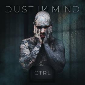 Dust In Mind - Ctrl (2021)