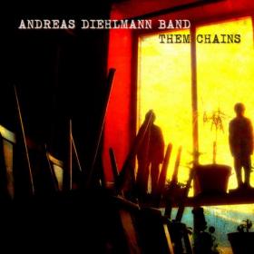 Andreas Diehlmann Band - Them Chains (2021)