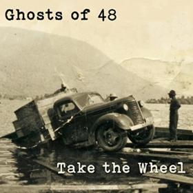 Ghosts Of 48 - 2021 - Take The Wheel