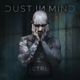 Dust In Mind - 2021 - Ctrl (FLAC)