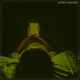 VA - Late Night Lounge Music (2021)