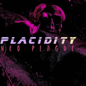 Placidity - Neo Plague (2021) FLAC