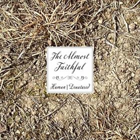 The Almost Faithful - 2021 - Human-Denatured