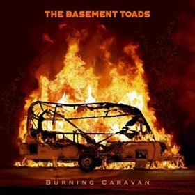 The Basement Toads - 2021 - Burning Caravan