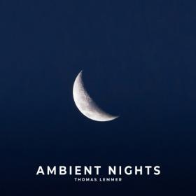 Thomas Lemmer - Ambient Nights (2021)