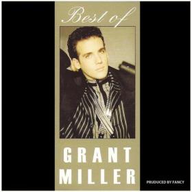 Grant Miller - 2020 - Best Of Grant Miller (Greatest Hits & More) [FLAC]