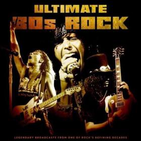 Ultimate 80's Rock (Live) (2021) FLAC