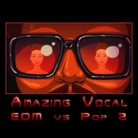 Amazing Vocal - EDM vs Pop 2