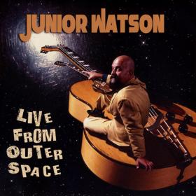 Junior Watson - Live From Outer Space (2011)MP3