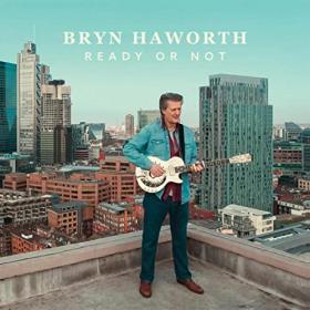 Bryn Haworth - 2021 - Ready Or Not