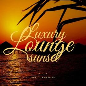 VA - Luxury Lounge Sunset, Vol  2 (2021) [FLAC]