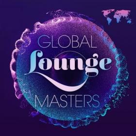 VA - Global Lounge Masters, Vol  1-3 (2021) [FLAC]