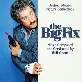 Bill Conti - The Big Fix (Original Motion Picture Soundtrack) (2021)