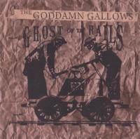 The Goddamn Gallows -2010- Ghost Of Th’ Rails (FLAC)