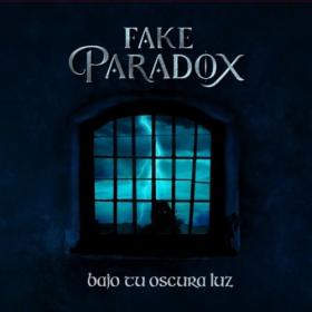 Fake Paradox - Bajo Tu Oscura Luz (2021)