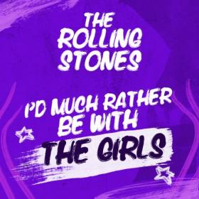 The Rolling Stones - I'd Much Rather Be With The Girls [EP] - 2021
