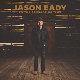 Jason Eady - 2021 - To The Passage Of Time