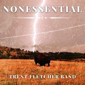 Trenton Fletcher Band - 2021 - Nonessential