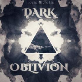 Louis Nicholls - 2021 - Dark Oblivion