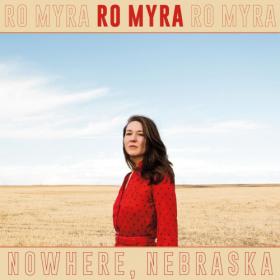 Ro Myra - Nowhere, Nebraska - 2021