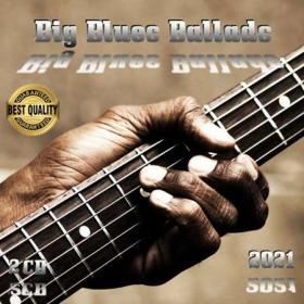 VA - Big Blues Ballads (2CD) 2021