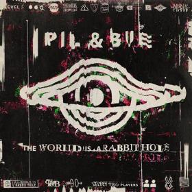 Pil & Bue - The World is a Rabbit Hole (2021)