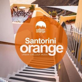 VA - Santorini Orange - Urban Chillout Music (2021)