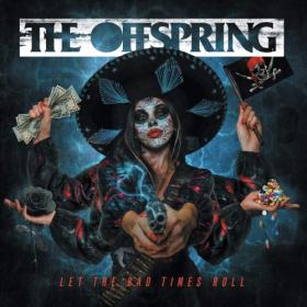 The Offspring - 2021 - Let The Bad Times Roll (24bit-96kHz)