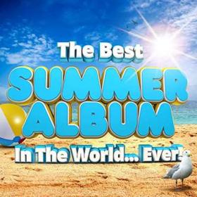 The Best Summer Album In The World   Ever! (2021)