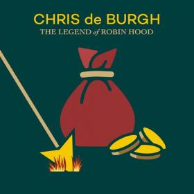 Chris de Burgh - The Legend of Robin Hood - 2021