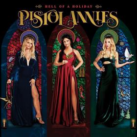 (2021) Pistol Annies - Hell of a Holiday [FLAC]