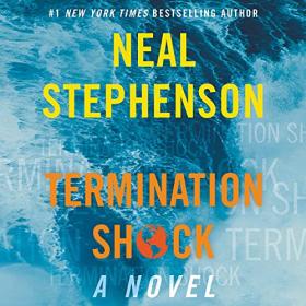 Neal Stephenson - 2021 - Termination Shock (Sci-Fi)