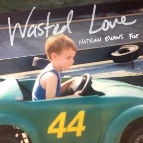 (2021) Nathan Evans Fox - Wasted Love [FLAC]