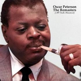 Oscar Peterson - The Remasters (All Tracks Remastered) (2022) Mp3 320kbps [PMEDIA] ⭐