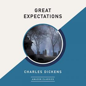 Charles Dickens - 2017 - Great Expectations (Classic Fiction)