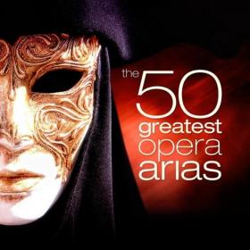 Various Artists - The 50 Greatest Opera Arias (2022) Mp3 320kbps [PMEDIA] ⭐️