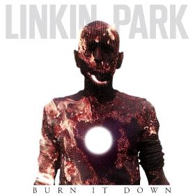 Linkin Park - Burn It Down (CDS) - 2012 (320 kbps)