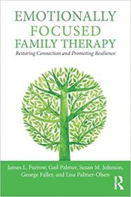[ CourseBoat com ] Emotionally Focused Family Therapy - Restoring Connection and Promoting Resilience