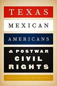 [ TutGator com ] Texas Mexican Americans and Postwar Civil Rights