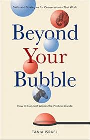 [ TutGee com ] Beyond Your Bubble - How to Connect Across the Political Divide, Skills and Strategies for Conversations That Work