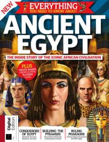 Everything You Need To Know About Ancient Egypt - Third Edition 2021